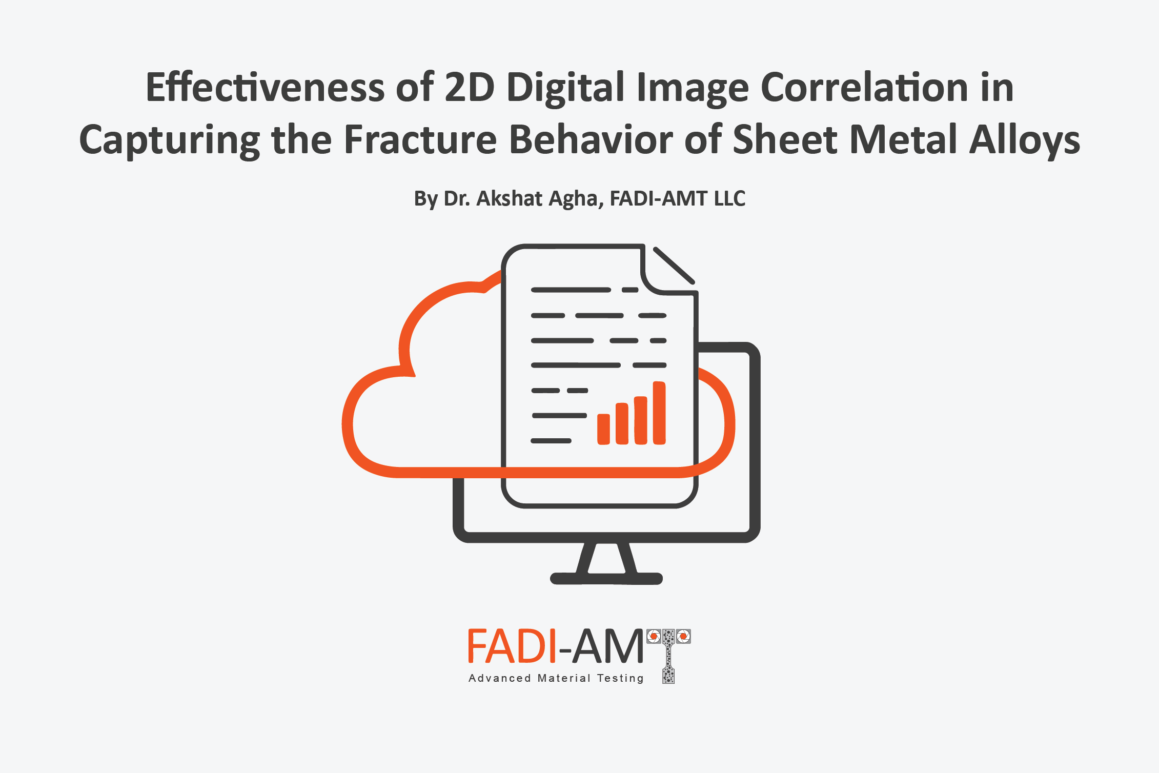 Effectiveness of 2D Digital Image Correlation in Capturing the Fracture Behavior of Sheet Metal Alloys_FADI-AMT-Publications